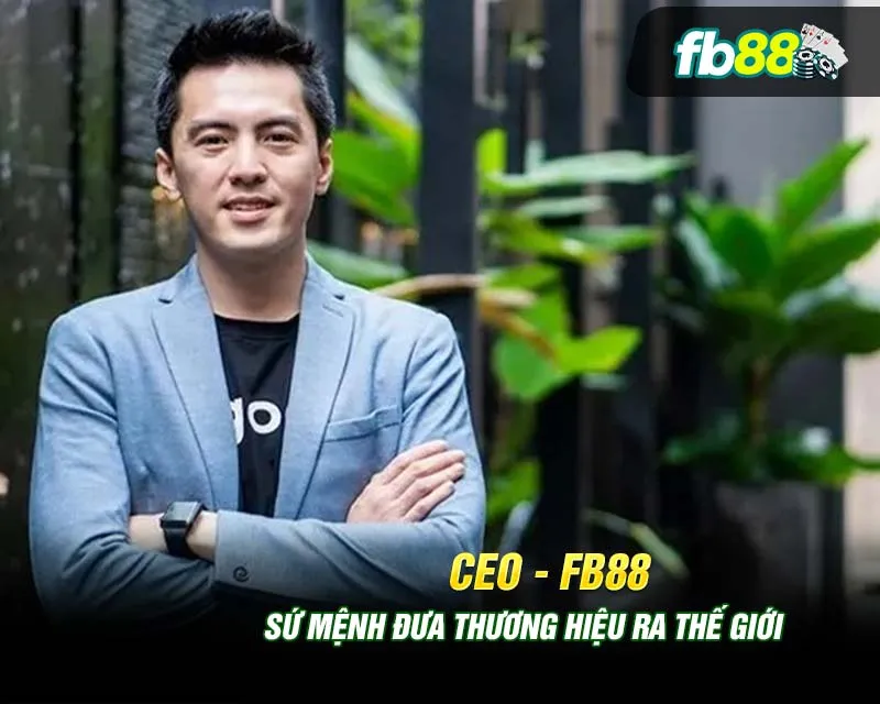 Tầm nhìn chiến lược của CEO FB88