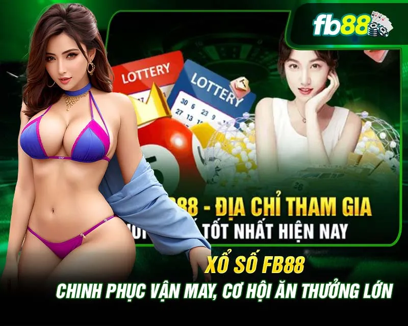 Khám phá về bộ môn Xổ Số FB88