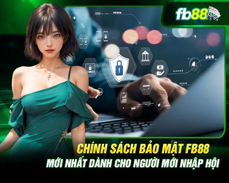 Giới thiệu chính sách bảo mật an toàn cho người chơi tại FB88