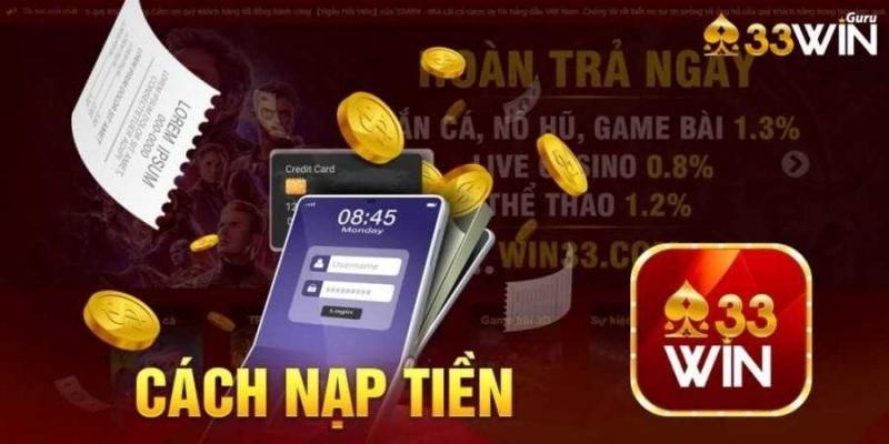 Chọn phương thức nạp tiền 33Win phù hợp với thói quen người chơi